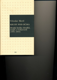 Vroslav Mertl - Kruhy pod oima, Druh kniha denk, esej a rozhovor 1994 - 2004