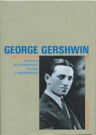 Jrgen Schebera - George Gershwin (ivotopis ve fotografich, textech a dokumentech) 