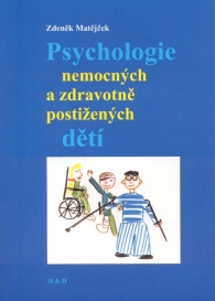 Zdenk Matjek - Psychologie nemocnch a zdravotn postiench dt 