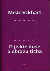 Mistr Eckhart - O jiske due a obrazu ticha