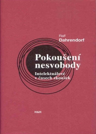 Ralf Dahrendorf - Pokouen nesvobody (Intelektulov v ase zkouek)