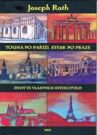 Joseph Roth - Touha po Pai, stesk po Praze 